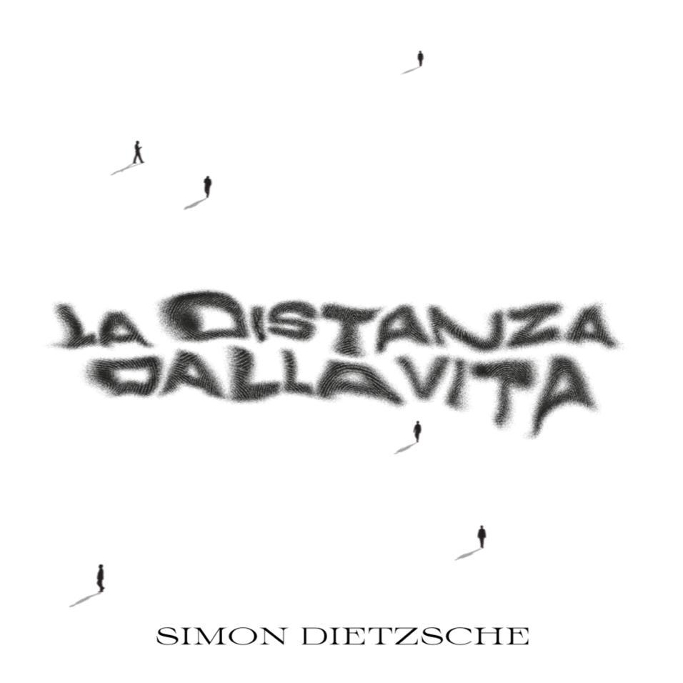 Simon Dietzsche - La distanza dalla vita